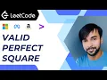 Valid Perfect Square LeetCode 367 Binary Search and Mathematical Sequence Fun