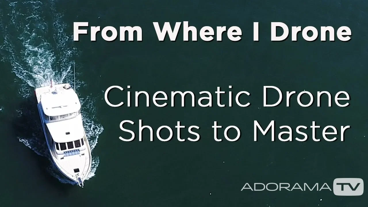 Cinematic Drone Shots You Need to Master: From Where I Drone with Dirk Dallas