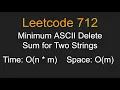 Minimum ASCII Delete Sum for Two Strings - Leetcode 712
