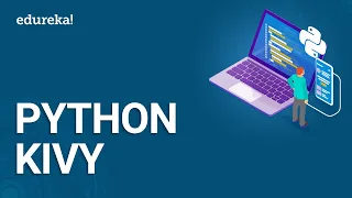 Python Kivy Tutorial What Is Kivy In Python Python Tutorial For Beginners Edureka