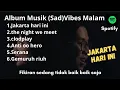 Download Lagu VIBES SAD I (Jakarta Hari ini, The Night we Meet, Clodplay,)☕