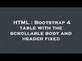 HTML Bootstrap 4 table with the scrollable body and header fixed