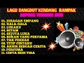 Download Lagu LAGU DANGDUT KENDANG RAMPAK JAIPONG TERBARU 2025,AUDIO JERNIH,JURAGAN EMPANG,GALA GALA,PERCUMA,HITAM