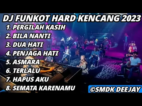 Download MP3 DJ FUNKOT PERGILAH KASIH X BILA NANTI HARD TERBARU 2023 - DJ SMDK