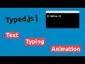 How To Make JavaScript Text Typing Animation Typed js