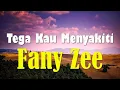 Download Lagu Fany Zee - Tega Kau Menyakiti Lirik