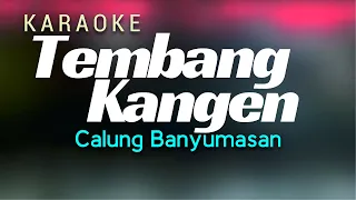 Download Tembang Kangen Karaoke versi Calung Banyumasan MP3