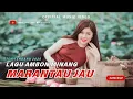 Download Lagu LAGU JOGET AMBON TERBARU 2025 REMIX MINANG MERANTAU JAU