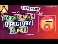 How to Force Remove Directory in Linux Step-by-Step LinuxSimply