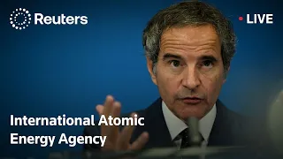 LIVE: International Atomic Energy Agency press conference