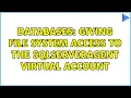 Databases Giving file system access to the SQLSERVERAGENT virtual account 3 Solutions