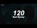 Bad Bunny - 120 | Letra