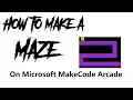 How to make a Maze on Microsoft MakeCode Arcade