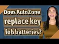 Does AutoZone replace key fob batteries