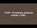 PHP Parsing domain from a URL