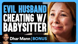EVIL HUSBAND Cheating W BABYSITTER Dhar Mann Bonus 