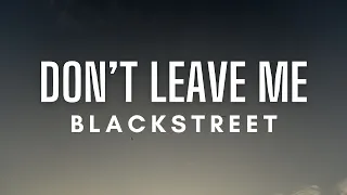 blackstreet dont leave me lyrics 
