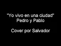 Yo Vivo En Una Ciudad - Pedro y Pablo
