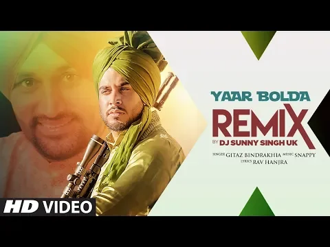 Download MP3 Yaar Bolda - Remix | Gitaj Bindrakhia | DJ Sunny Singh UK | Latest Punjabi Songs 2019