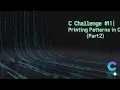 Printing Patterns in C Part 2