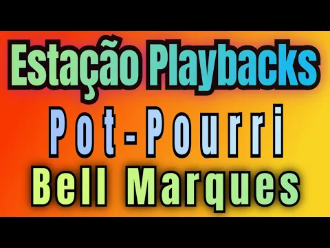 Download MP3 Bell Marques - Pot-Pourri - Playback