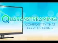 Video di Quaranstreaming: Comfort TV That Keeps Us Going