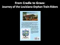 About the Orphan Train book -From Cradle to Grave: Journey of the Louisiana Orphan Train Riders