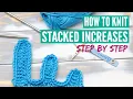 Stacked increases knitting - step by step tutorial with improved method