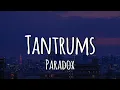 Paradox - Tantrums | Lyrics