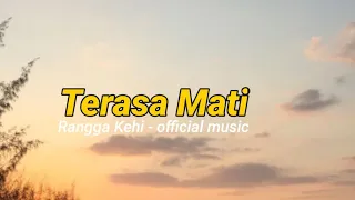 Download TERASA MATI - RANGGA KEHI (OFFICIAL MUSIC) - Cipt.Jal Bria MP3
