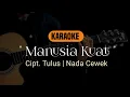 Download Lagu Karaoke Manusia Kuat Nada Cewek Cipt.Tulus