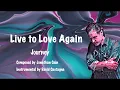 Download Lagu Live To Love Again - JOURNEY INSTRUMENTAL