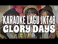 Download Lagu KARAOKE JKT48 - Glory days