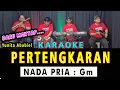 Lagu PERTENGKARAN KARAOKE NADA PRIA - Yunita Ababiel