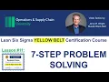 7-Step Problem Solving Fix It Right the First Time Lean Six Sigma Yellow Belt Lesson