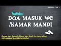 Lagu HAFALAN, Doa Masuk WC atau Kamar Mandi - Diulang 25x CEPAT Hafal Dengar \u0026 Bacalah Berulang-ulang