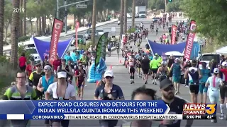 Expect road closures and detours for the Indian Wells La Quinta Ironman this weekend