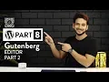 Gutenberg WordPress editor tutorial part 2 WordPress Part 8