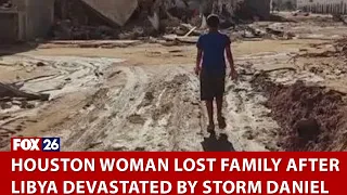 Houston woman lost family after Libya devastated by Storm Daniel