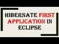 Hibernate First Application In Eclipse Hibernate