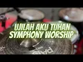 Download Lagu Ujilah Aku Tuhan - Symphony Worship [DRUMCAM] #54