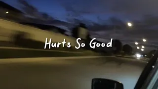 hurts so good slowed reverb lyrics 