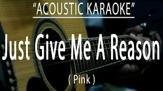 just give me a reason pink acoustic karaoke 