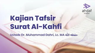 Download Kajian Tafsir Surat Al Kahfi - Ustadz Dr. Muhammad Dahri, Lc, MA حفظه الله [21 Juni 2022] MP3