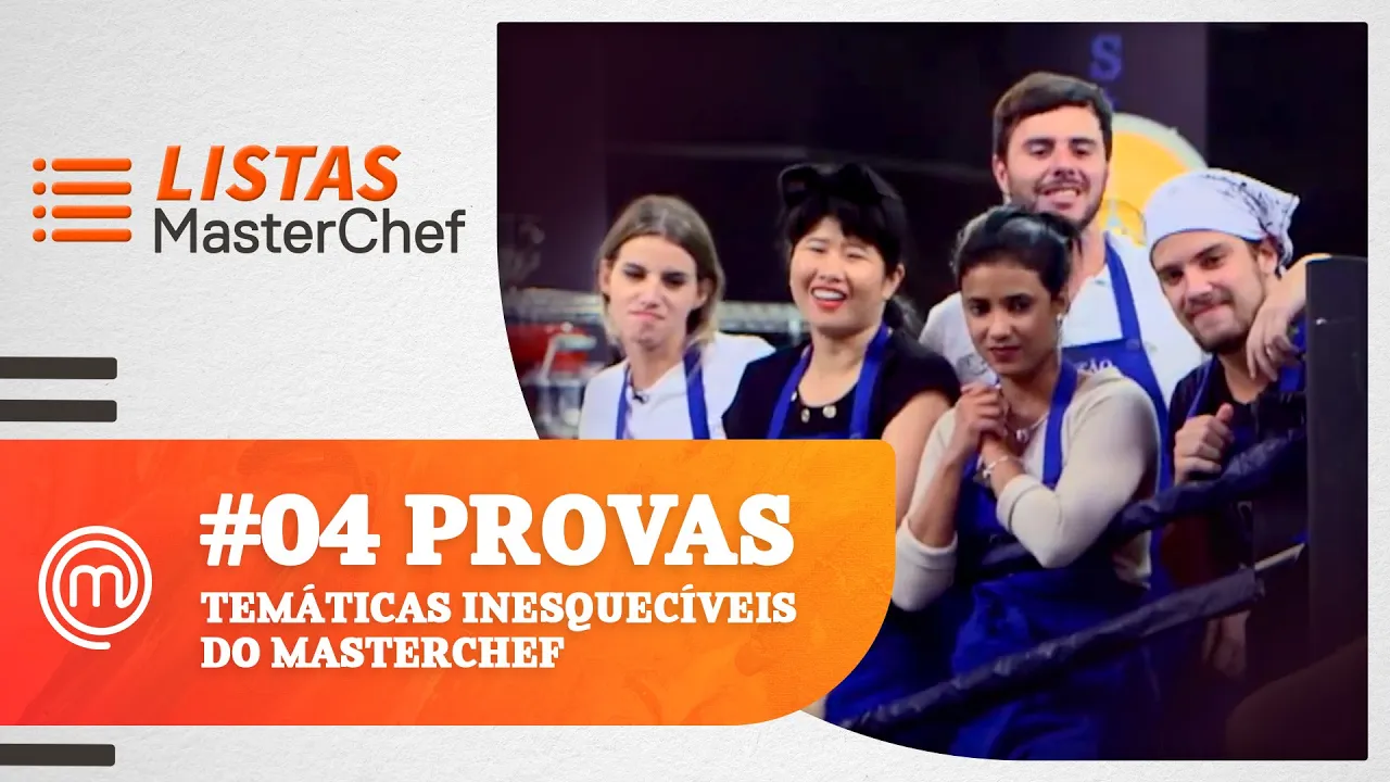 AS PROVAS TEMTICAS DO MASTERCHEF l LISTAS l MASTERCHEF BRASIL