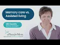 An Expert Explains Assisted Living vs Memory Care A Place for Mom