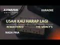 Usah Kau harap Lagi - The Mercy's | Karaoke Nada PRIA | Avimusik