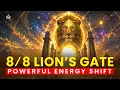 Lion s Gate Portal Activation Soul Shifting Energy is Here 888 Hz