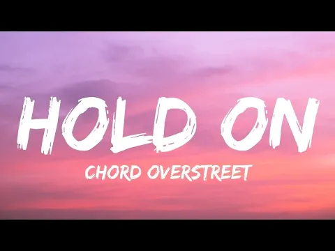 Download MP3 Chord Overstreet - Hold On(Lyrics)