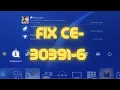 PS4 How To Fix Error Code CE-30391-6 2023